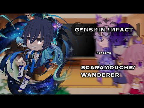 Genshin impact react to Scaramouche/Wanderer|| a few scenes of Kazuscara