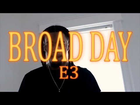 E3 - BROAD DAY (Official Music Video) S&E by @TheOriginalShooter