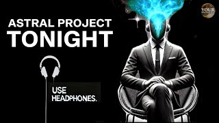 Astral Projection 3D Experience | THIS Will Transform Your Life Forever (Wear Headphones) | Hypnosis