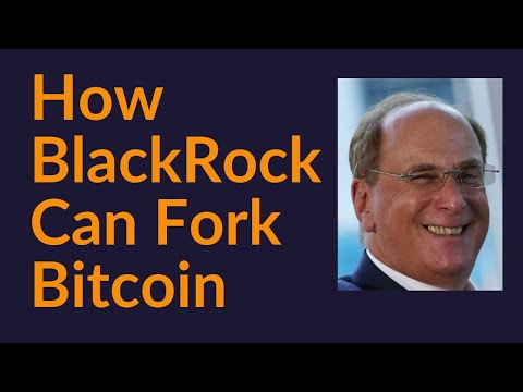 How BlackRock Can Fork Bitcoin