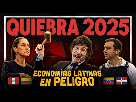 8 países LATINOS en CASI QUIEBRA para 2025