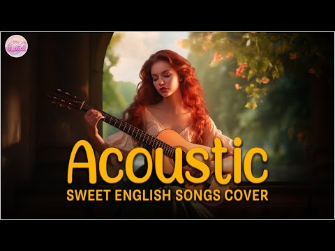 The Best Acoustic Cover Love Songs 2024 Playlist ❤️ Acoustic Cover Of Popular Songs Of All Time