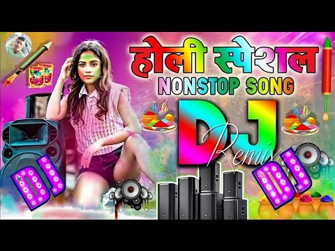 Holi Nonstop Song 2024 New Dj Competition Song Holi Special - Holi DJ Song 2024 | Holi Song 2024