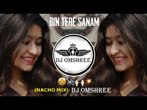 BIN TERE SANAM DJ SONG | REMIX | DJ TRENDING SONG | DJ OMSHREE | INSTAGRAM TRENDING SONG