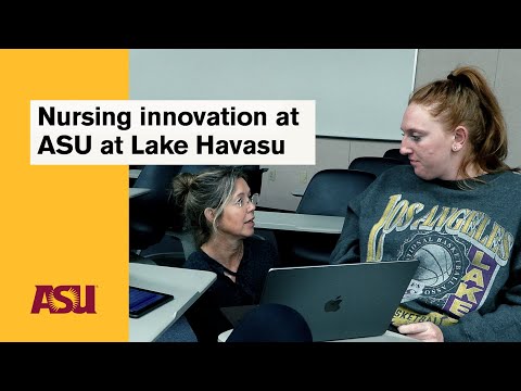 Nursing innovation at ASU at Lake Havasu: Arizona State University (ASU)