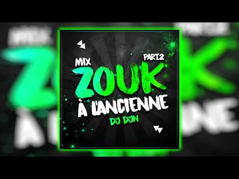 Mix Zouk à l'Ancienne (Part.2) | DJ DJN