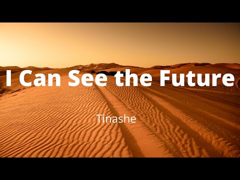 Tinashe - I Can See the Future (Lyrics)