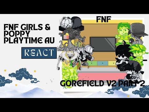 FNF Girls & Poppy PlayTime AU React | Friday Night Funkin Gorefield V2 Part 2 | FNF Mod