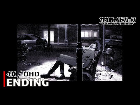 Cowboy Bebop - Ending 【The Real Folk Blues】 4K / UHD Creditless | CC