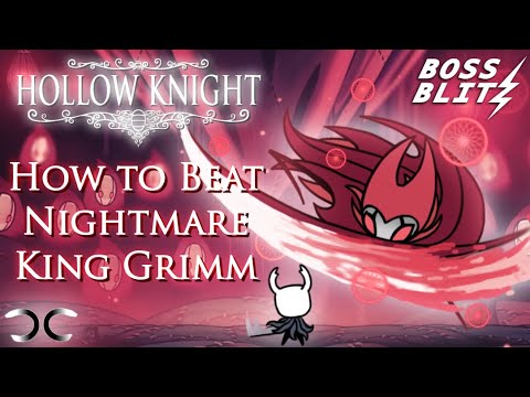 How to Beat Nightmare King Grimm | Hollow Knight | Boss Blitz