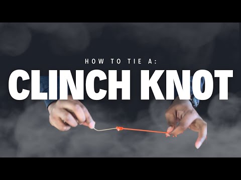 How To Tie A Clinch Knot: An Easy Knot For Beginners