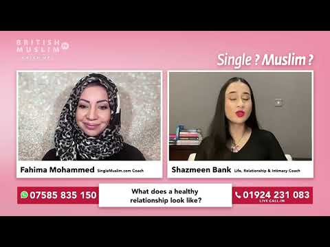 Single Muslim LIVE Episode 144 What does a healthy relationship look like?