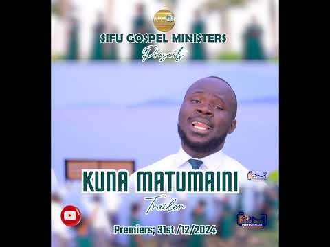 KUNA MATUMAINI - Trailer || Sifu Gospel Ministers || Tuvuke Mwaka pamoja na SGM || 3:00 P.M