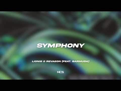 Lionis & Revaeon - Symphony (feat. Barmuda) [NCS Lyrics]