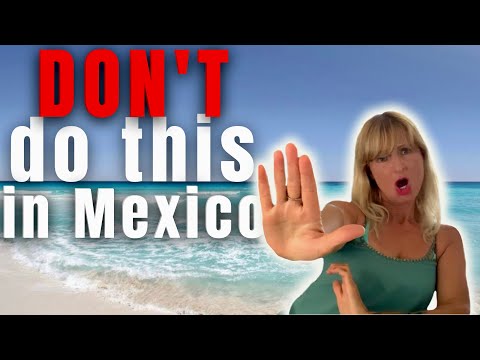 Things You Should NEVER DO in Mexico | 10 Most Common Tourist Mistakes