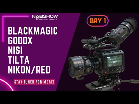 Blackmagic, GODOX, NiSi, Tilta, Nikon/RED | NAB 2024 Show Coverage | Day 1