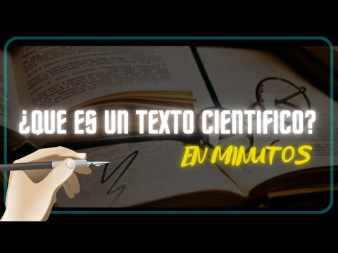 ¿QUE ES UN TEXTO CIENTIFICO? Tipos, características, en minutos.