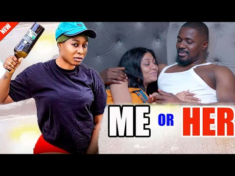 ME OR HER FULL MOVIE (New Movie Alert)PEARL WATS/CHRIS OCHIAGHA 2024 LATEST NIGERIAN NOLLYWOOD MOVIE