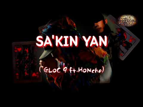 SA'KIN YAN - Gloc 9 ft. Honcho.    (topboardmusic)