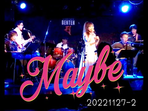 20221127(sun)  Maybe 弁天Live ２部（ビデオカメラ全体映像）