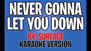 Surface - Never Gonna Let You Down (Karaoke Instrumental)