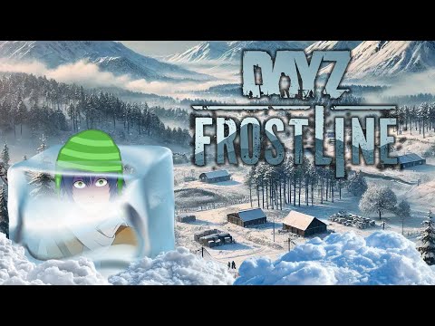 【DayZ Frostline】I Was Frozen Today