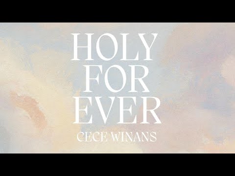 CeCe Winans - Holy Forever (Official Lyric Video)