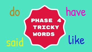 Phase 4 Tricky Words