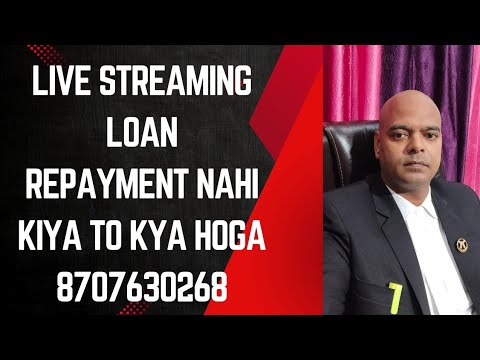 LIVE STREAMING LOAN REPAYMENT NAHIKIYA TO KYA HOGA 8707630268