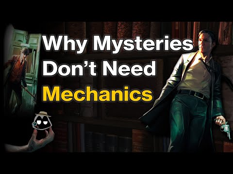 Why Don't Mystery Games Need Mechanics?