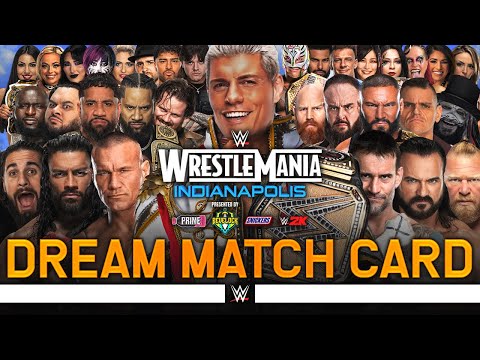 WWE WrestleMania Indianapolis - Dream Match Card