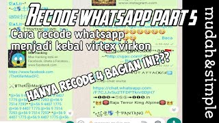 Cara recode whatsapp kebal part 5 || Recode whatsapp jadi kebal virtex, Virkon!!!!