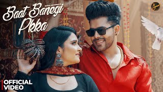 Baat Banegi Pkka : Baat Banegi Pakka (Official Music Video) Harjeet Deewana | New Haryanvi DJ Song