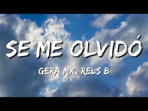 Gera MX, Rels B - Se Me Olvidó (Letra\Lyrics)