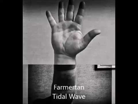 Farmertan "Tidal Wave"