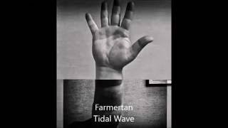 Farmertan "Tidal Wave"