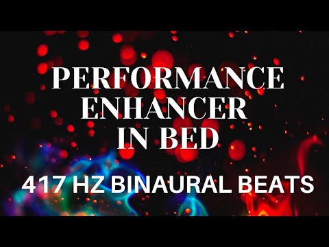 417HZ Binaural Beats - Powerful  Performance Enhancer in Bed