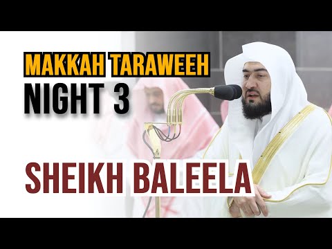 Makkah Taraweeh 2023 | Sheikh Baleela | Night 3