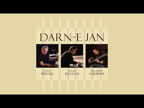 “Darne Jan” Performed by Hami Keivan, Ricardo Osorno & Dave Weckl