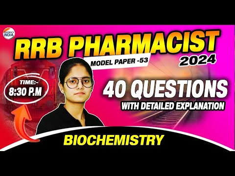 RRB Pharmacist | Model Paper - 53 | Biochemistry | 40 Questions with Detailed Exp. #rrbpharmacist