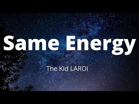 The Kid LAROI - Same Energy (Lyrics)