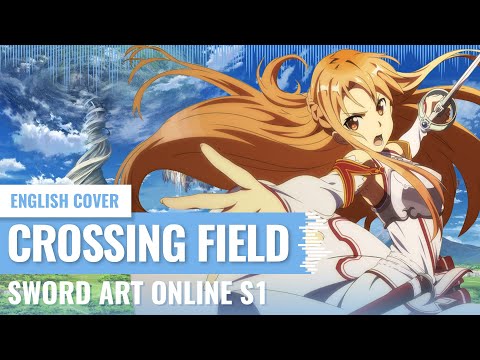 [Yukinami] Crossing Field ~ Sword Art Online S1 OP ENGLISH COVER