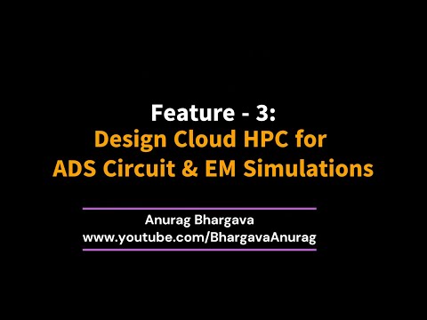 ADS2023 Top10 - Feature 3: Design Cloud HPC for ADS Circuit & EM Simulations