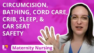 Circumcision, Bathing, Cord Care; Crib, Sleep, & Car Seat Safety - Maternity Nursing | @LevelUpRN