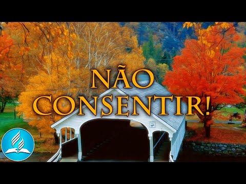 Hinário Adventista 254 - NÃO CONSENTIR!