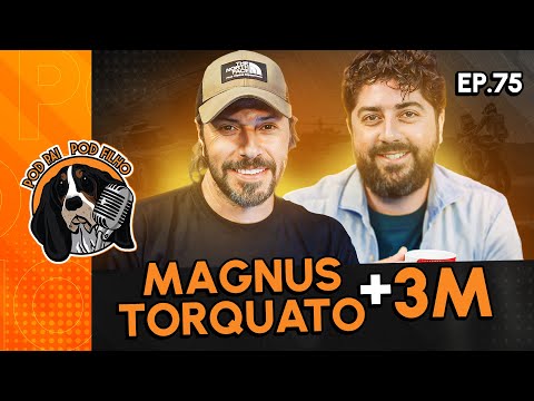 MAGNUS TORQUATO e 3M - Pod Pai Pod Filho #75