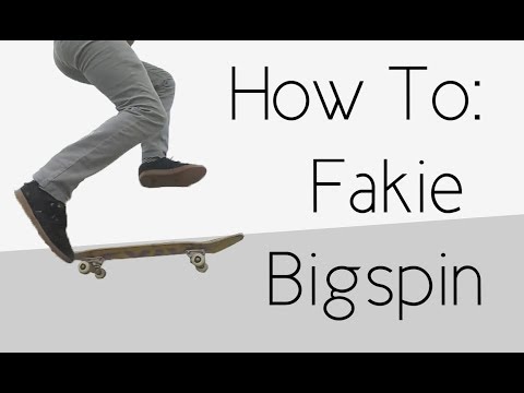 How To: Fakie Bigspin