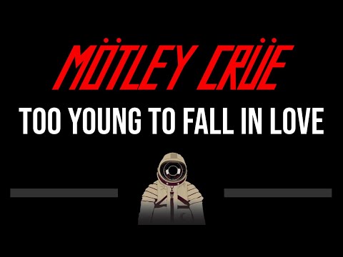 Motley Crue • Too Young To Fall In Love (CC) 🎤 [Karaoke] [Instrumental]