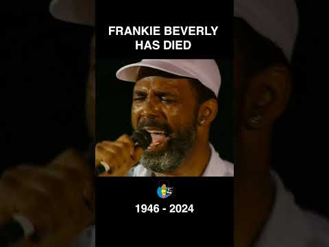 Frankie Beverly Has Died (9/10/2024)