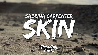 Sabrina Carpenter - Skin (Lyrics)